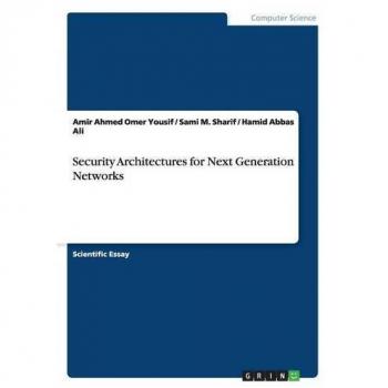 Security Architectures for Next Generation Networks
