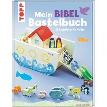 Mein Bibel-Bastelbuch: 35 Bastelideen für Kinder