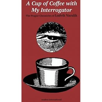 A Cup of Coffee With My Interrogator