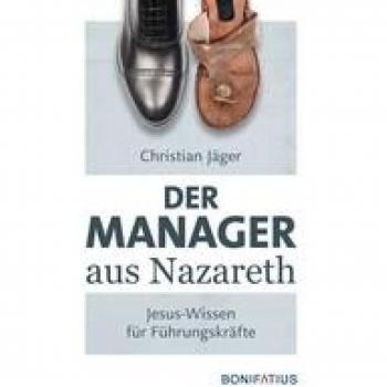 Der Manager aus Nazareth: Jesus-Wissen für Führungskräfte