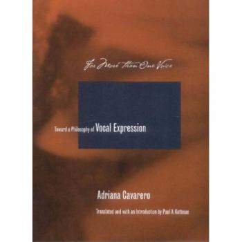 Adriana Cavarero For More Than One Voice: Toward A Philosophy Of Vocal Expression