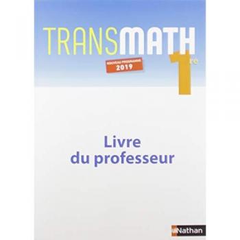 Mathématiques 1re Transmath : Livre du professeur