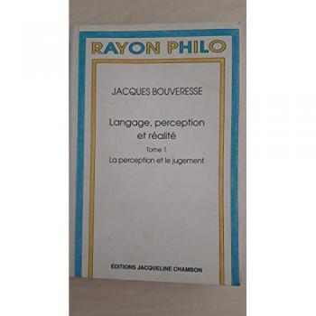 Langage, perception et réalité Tome 1 : La perception et le jugement (Rayon Philo)