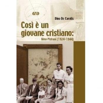 Così è un giovane cristiano. Gino Pistoni (1924-1944)