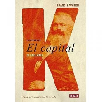 La historia de El Capital de Karl Marx