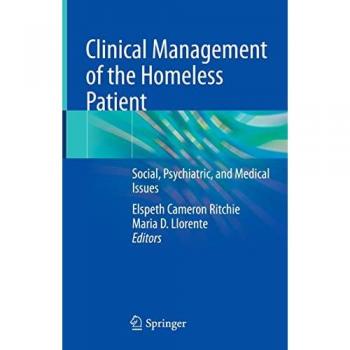 Clinical Management of the Homeless Patient: Social, Psychiatric, and Medical Issues