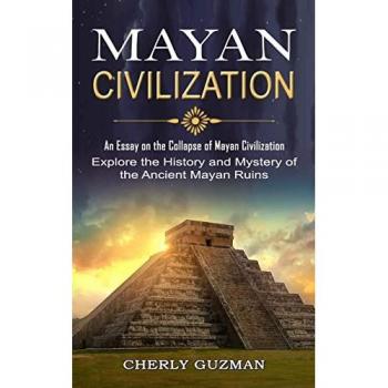 Guzman, Cherly: Mayan Civilization