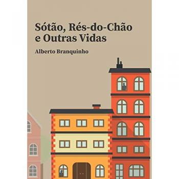 Sótão, Rés-do-chão e outras vidas