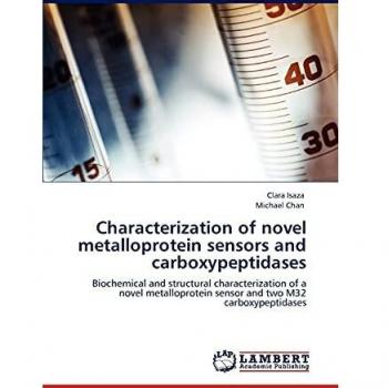 Characterization of novel metalloprotein sensors and carboxypeptidases: Biochemical and structural characterization of a novel metalloprotein sensor and two M32 carboxypeptidases