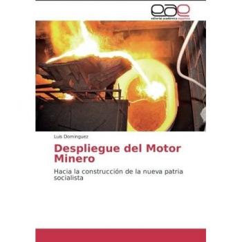Despliegue del Motor Minero: Hacia la construcción de la nueva patria socialista