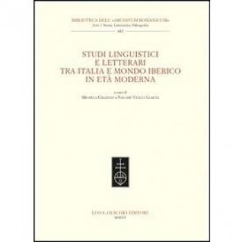 Studi linguistici e letterari tra Italia e mondo iberico in età moderna