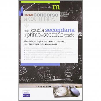 Il nuovo concorso a cattedra nella Scuola secondaria di primo e secondo grado. Manuale per la preparazione al concorso e per l'esercizio della professione