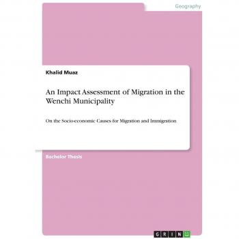 An Impact Assessment of Migration in the Wenchi Municipality: On the Socio-economic Causes for Migration and Immigration