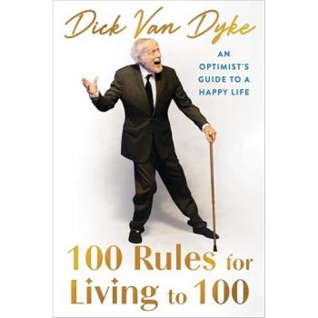 100 Rules for Living to 100 : An Optimist's Guide to a Happy Life