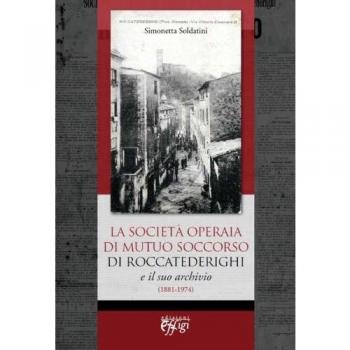 La Società Operaia di Mutuo Soccorso di Roccatederighi e il suo archivio