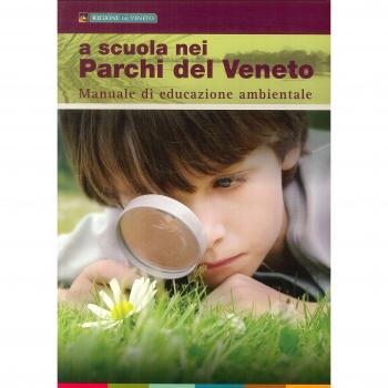 A scuola nei parchi del Veneto. Manuale di educazione ambientale