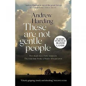 These Are Not Gentle People : A tense and pacy true-crime thriller