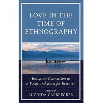 Love in the Time of Ethnography