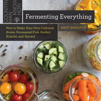 Vitalsource Technologies, Inc. Fermenting Everything: How To Make Your Own Cultured Butter, Fermented