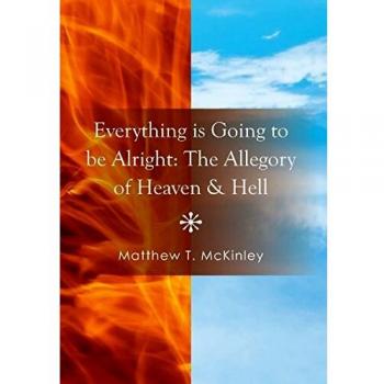 Everything Is Going to Be Alright: The Allegory of Heaven & Hell
