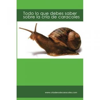 Todo lo que debes saber sobre la cría de caracoles: criaderodecaracoles.com