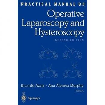 Practical Manual of Operative Laparoscopy and Hysteroscopy