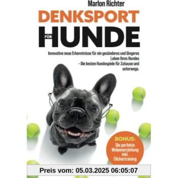 Denksport für Hunde: Innovative neue Erkenntnisse für ein gesünderes und längeres Leben Ihres Hundes