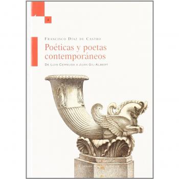 Poéticas y poetas contemporáneos : de Luis Cernuda a Juan Gil-Albert