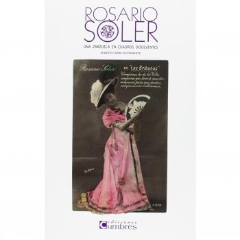 Rosario Soler. Una zarzuela en cuadros disolventes