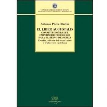Liber augustalis. Constituciones del emperador Federico II para el reino de Sicilia