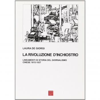 La rivoluzione d'inchiostro. Lineamenti di storia del giornalismo cinese 1815-1937