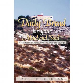 Daily Bread for Your Mind and Soul: A Handbook of Transcultural Proverb and Sayings