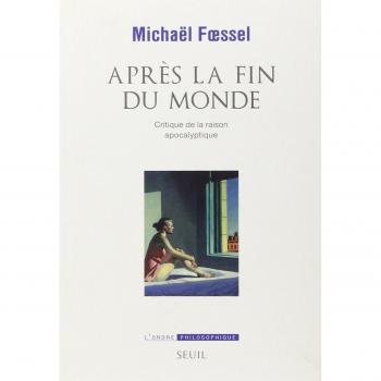 Après la fin du monde: Critique de la raison apocalyptique