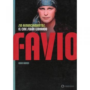 Sin renunciamientos, el cine según Leonardo Favio.