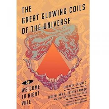 Welcome to Night Vale 2: Great Glowing Coils of the Universe (Welcome to Night Vale Episodes)