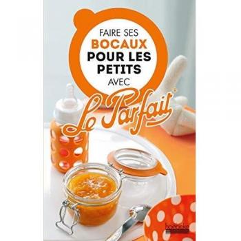 Faire ses bocaux pour les petits avec Le Parfait