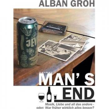 Man´s End: Musik, Liebe und all das andere
