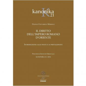 Il diritto dell'Impero Romano d'Oriente. Kanonika 21: Vol. 21