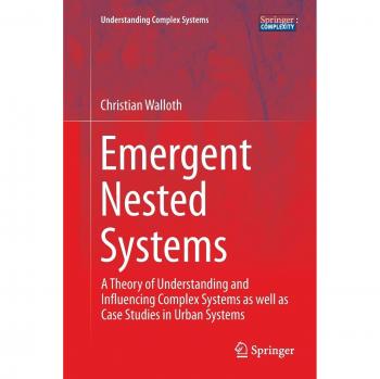 Emergent Nested Systems: A Theory of Understanding and Influencing Complex Systems as well as Case Studies in Urban Systems