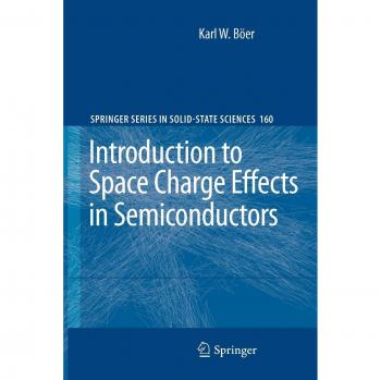 Introduction to Space Charge Effects in Semiconductors (Springer Series in Solid-State Sciences, Band 160)