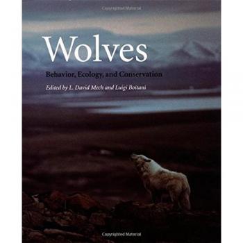 Wolves: Behavior, Ecology and Conservation