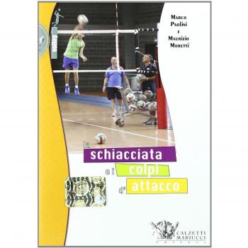 La schiacciata e i colpi d'attacco. Con DVD