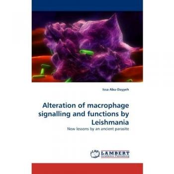 Alteration of macrophage signalling and functions by Leishmania: New lessons by an ancient parasite