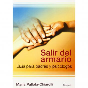 Salir del armario: Guía para padres y psicólogos (Tapa blanda).