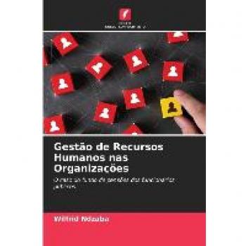Ndzaba, Wilfrid: Gestão de Recursos Humanos nas Organizações