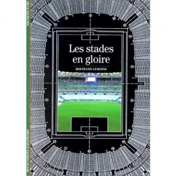 LES STADES EN GLOIRE