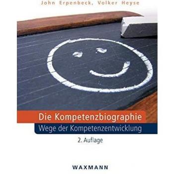 John Erpenbeck Die Kompetenzbiographie: Wege Der Kompetenzentwicklung