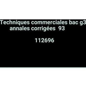 Techniques commerciales bac g3 annales corrigées  93                                          112696
