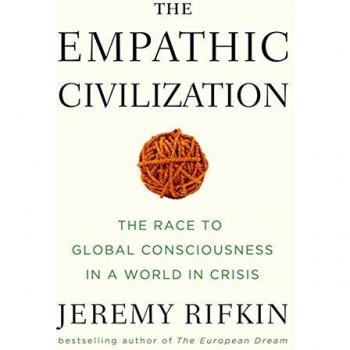 The Empathic Civilization: The Race to Global Consciousness in a World in Crisis