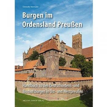 Burgen im Ordensland Preußen: Handbuch zu den Deutschordens